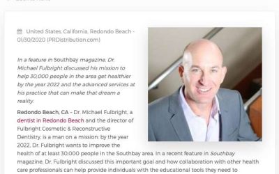 Redondo Beach Dentist Michael Fulbright, DDS Strives to Help Make 30,000 People Healthier by 2022